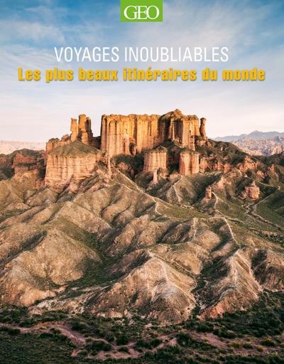 Les plus beaux itinéraires du monde - Voyages inoubliables NED