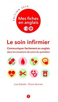 Mes fiches en anglais : Le soin infirmier (édition 2016)