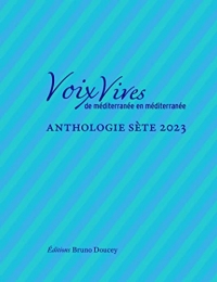 Voix Vives de Méditerranée en Méditerranée - Anthologie Sèt: Anthologie Sète 2023