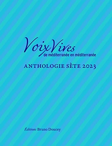 Voix Vives de Méditerranée en Méditerranée - Anthologie Sèt: Anthologie Sète 2023