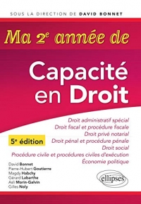 Ma deuxième année de Capacité en Droit. Droit administratif spécial-Droit fiscal et procédure fiscal-Droit pénal et procédure pénale-Droit privé ... d'exécution-Économie politique-5e édition