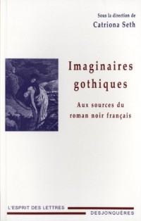 Imaginaires gothiques, aux sources de roman noir français
