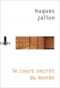 LE COURS SECRET DU MONDE