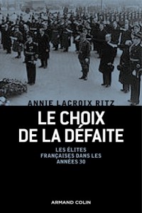 Le choix de la défaite : Les élites françaises dans les années 1930