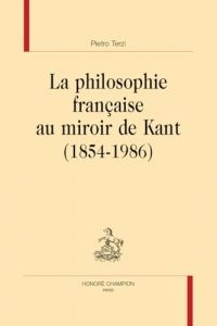 La philosophie française au miroir de Kant (1854-1986)