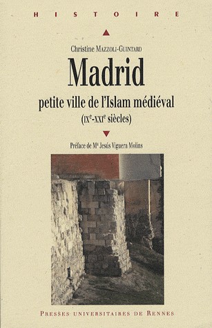 Madrid : Petite ville de l'Islam médiéval (IXe-XXIe siècles)