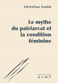 Le mythe du patriarcat et la condition féminine