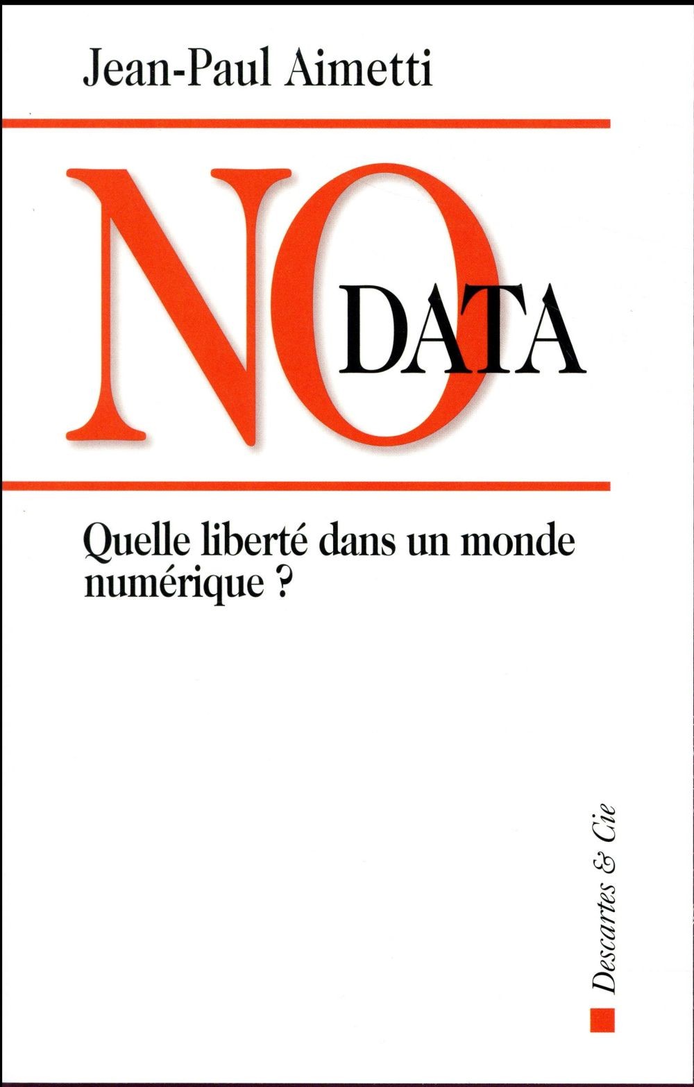 No data : Quelle liberté dans un monde numérique ?