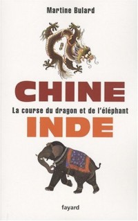 Chine, Inde : La course du dragon et de l'éléphant