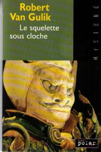 Le squelette sous cloche (Les enquêtes du juge Ti)