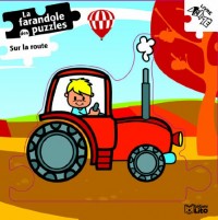 La Farandole des puzzles : Sur la route - Dès 2 ans (tracteur,camion,voiture,vélo) (périmé)