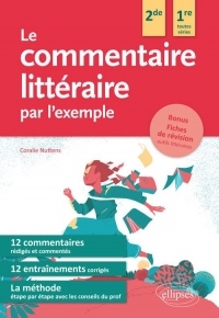 Le commentaire littéraire par l'exemple. Seconde et première toutes séries
