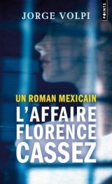 Un roman mexicain : l'affaire Florence Cassez [Poche]