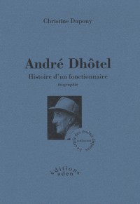 André Dhôtel : Histoire d'un fonctionnaire