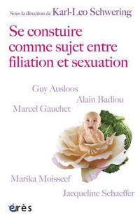 Se construire comme sujet, entre filiation et sexuation