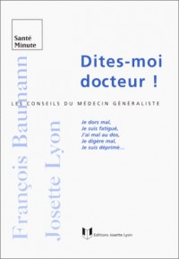 DITES-MOI DOCTEUR ! Les conseils du médecin généraliste