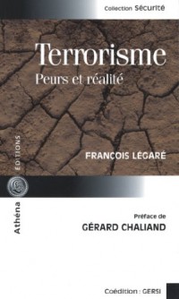 Terrorisme : Peurs et réalités
