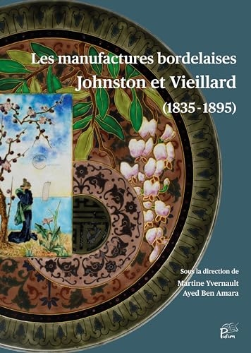 Les manufactures bordelaises Johnston et Vieillard (1835-1895)