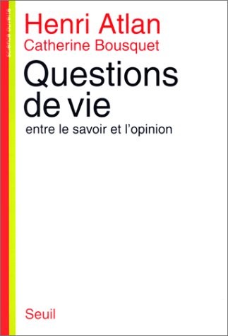 Questions de vie. Entre le savoir et l'opinion