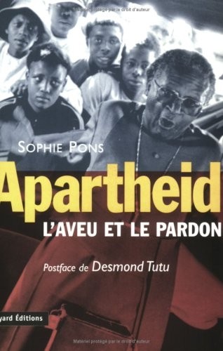 Apartheid : l'aveu et le pardon