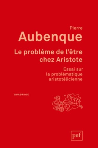 Le problème de l'être chez Aristote : Essai sur la problématique aristotélicienne