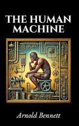 The Human Machine: Mastering Self-Awareness and Unlocking Your True Potential