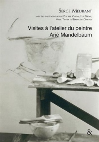 Visites à l'atelier du peintre Arié Mandelbaum