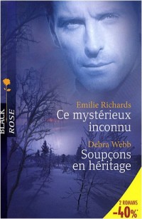 Ce mystérieux inconnu : Suivi de Soupçons en héritage