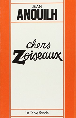 Chers zoiseaux [9782710301738]
