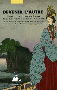 Devenir l'autre : Expérience et récit du changement de culture entre le Japon et l'Occident