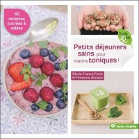 Petits déjeuners sains pour matins toniques !