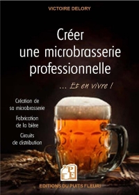 Creer une Microbrasserie Professionnelle - Creation - Frabrication de la Biere - Vendre