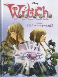 Witch - Saison 1 - Tome 12: A toi pour toujours