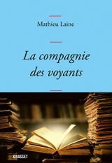 La compagnie des voyants: Ces grands romans qui nous éclairent