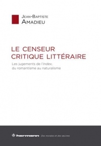 Le censeur critique littéraire: Les jugements de l'Index, du romantisme au naturalisme