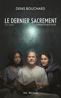 Le dernier sacrement. texte definitif. comedie en deux actes