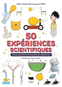 52 expériences scientifiques. pour les petits physiciens du week end: pour les petits physiciens du week end