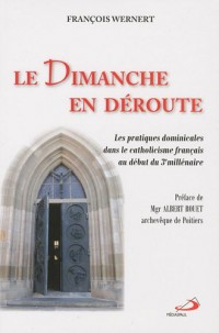 Le dimanche en déroute : Les pratiques dominicales dans le catholicisme français au début du 3è millénaire