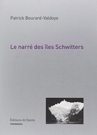 Narre des Iles Schwitters (le)