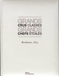 Grands crus classés, grands chefs étoilés. Bordeaux 1855