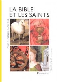 LA BIBLE ET LES SAINTS. Guide iconographique