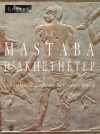 Le mastaba d'Akhethetep : Une chapelle funéraire de l'Ancien Empire
