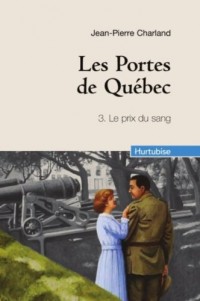 Les Portes de Québec, Tome 3 : Le prix du sang