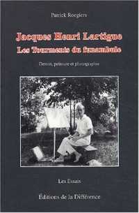 Jacques Henri Lartigue : Les tourments du funambule