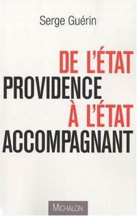 LE DECLIN DE L'ETAT PROVIDENCE - POUR UNE SOCIETE