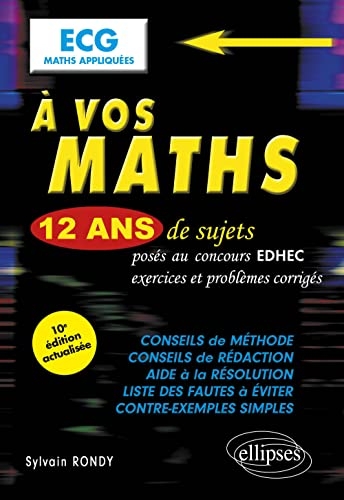 A vos maths ! 12 ans de sujets corrigés posés au concours EDHEC de 2012 à 2023 - ECG Maths appliquées