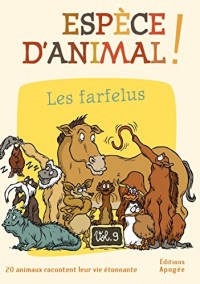 Espèce d'animal ! Vol 9. Les farfelus