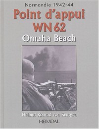 Point d'appui WN 62 : Normandie 1942-1944 Omaha Beach