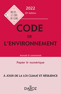 Code de l'environnement 2022, annoté & commenté. 25e éd.