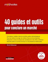 40 Guides et outils pour conclure un marché: Formulaires, modèles, listes de contrôle, guides méthodologiques